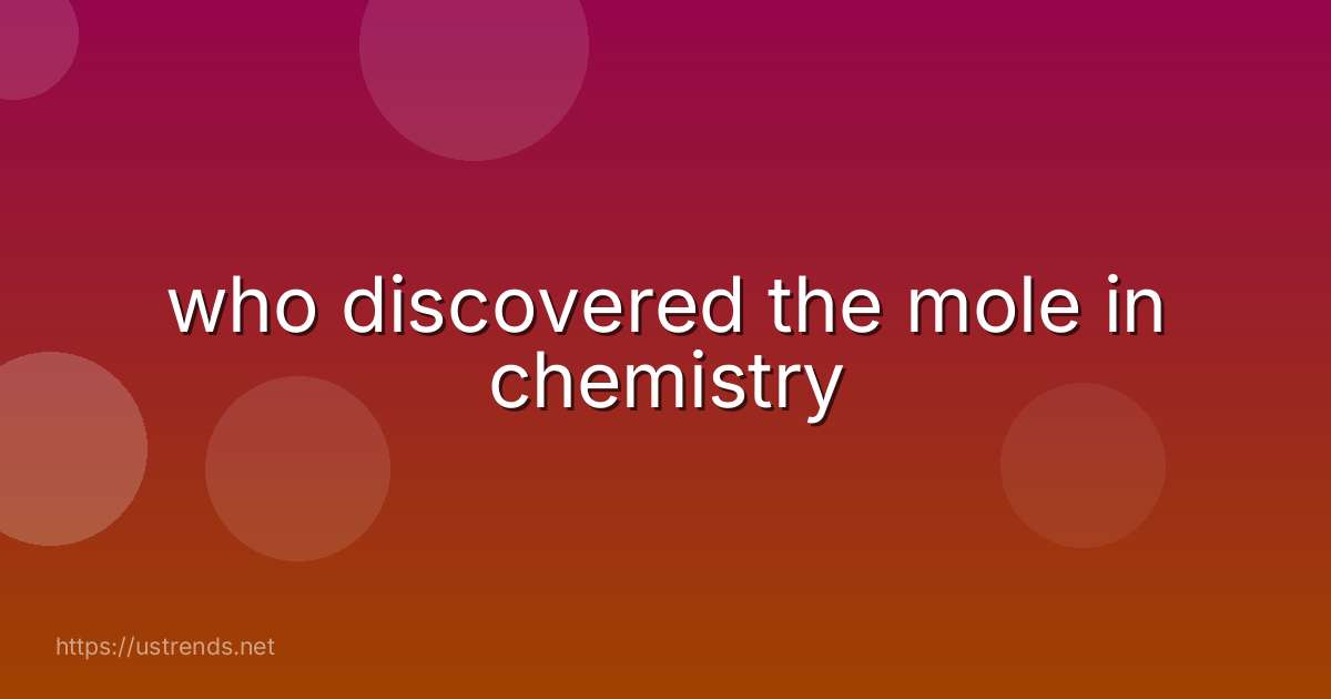 who discovered the mole in chemistry