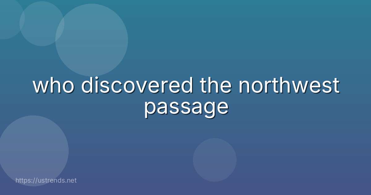 who discovered the northwest passage