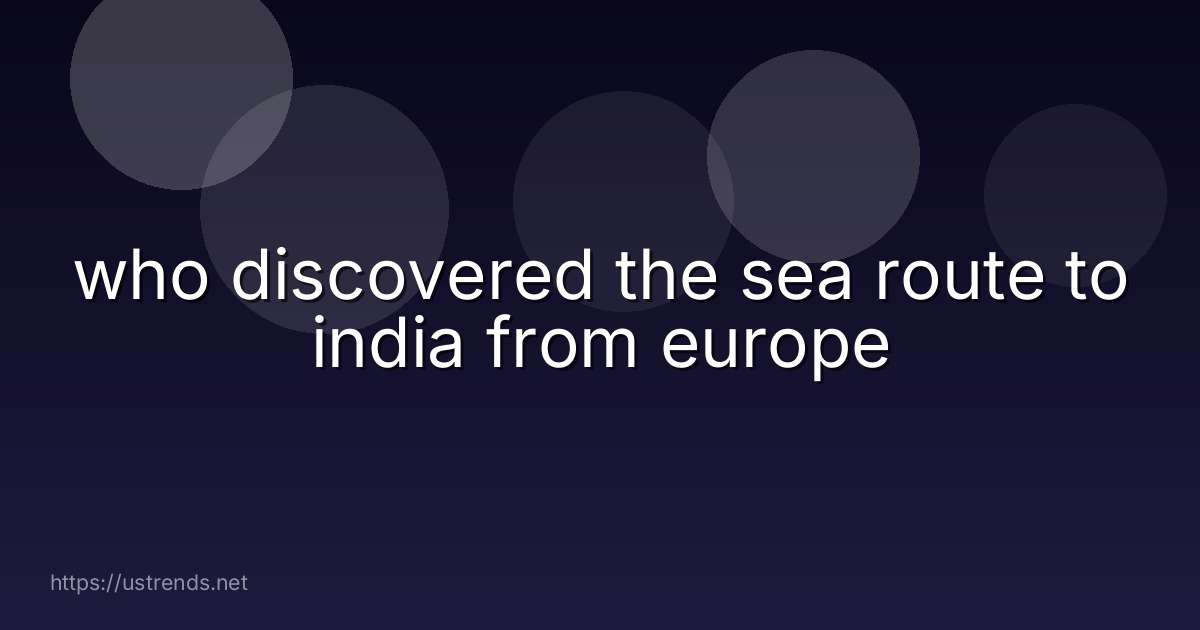 who discovered the sea route to india from europe