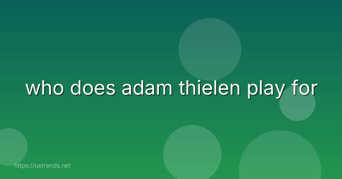 who does adam thielen play for