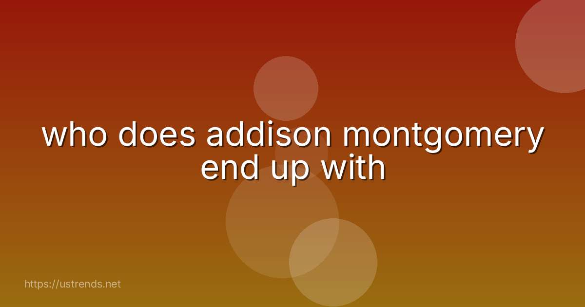 who does addison montgomery end up with