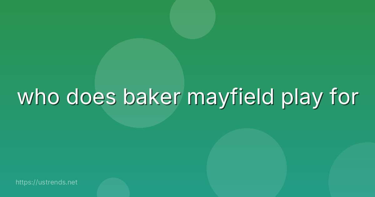 who does baker mayfield play for