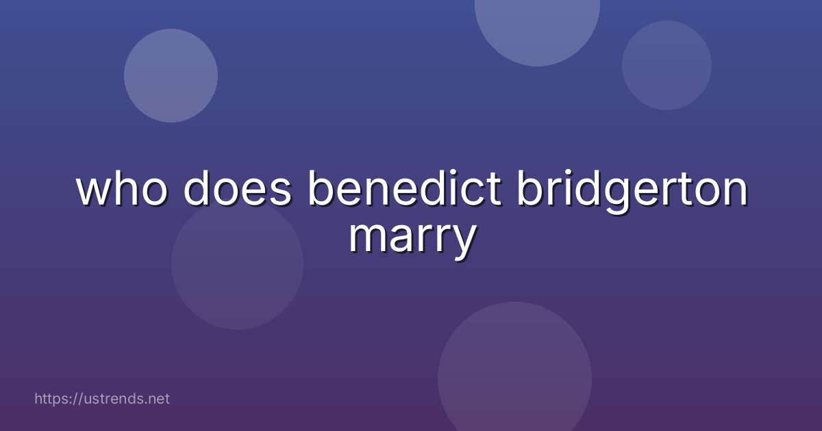 who does benedict bridgerton marry