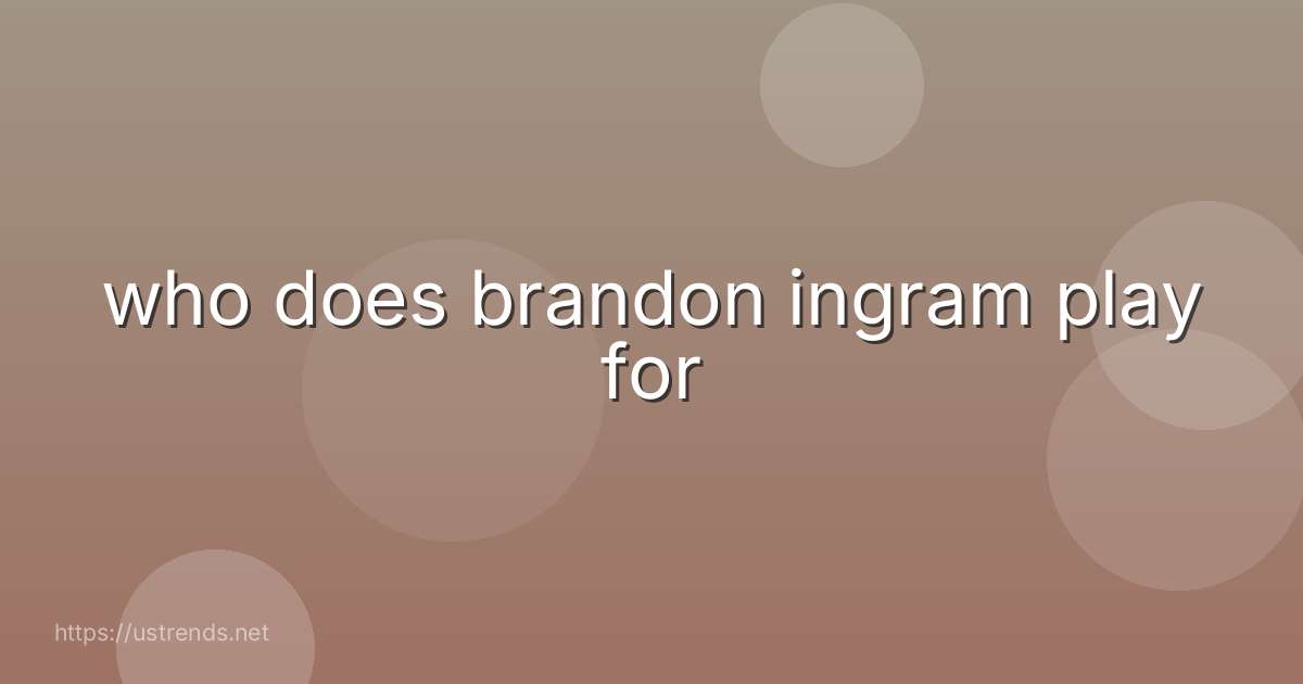 who does brandon ingram play for
