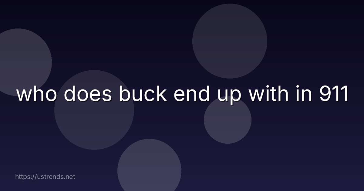 who does buck end up with in 911