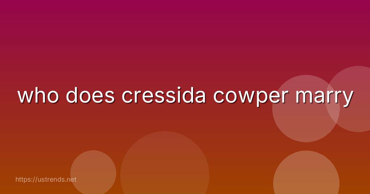 who does cressida cowper marry