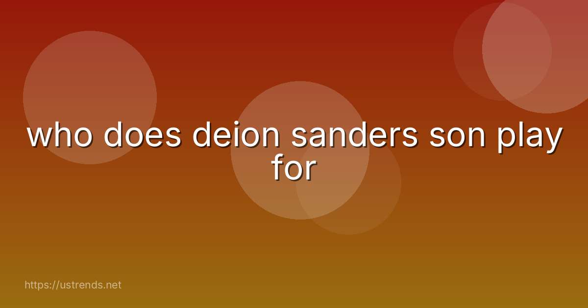 who does deion sanders son play for