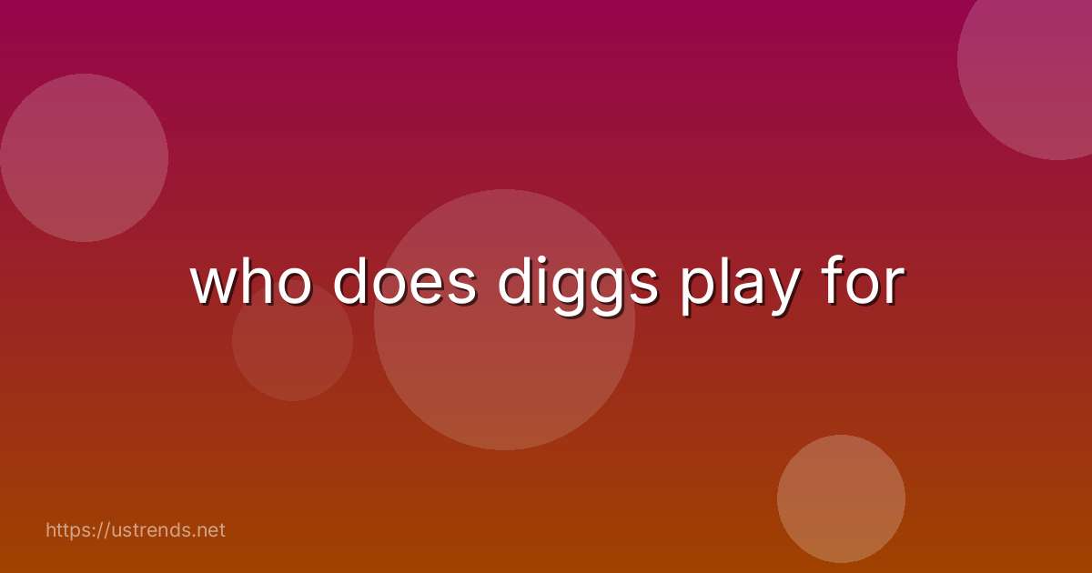 who does diggs play for