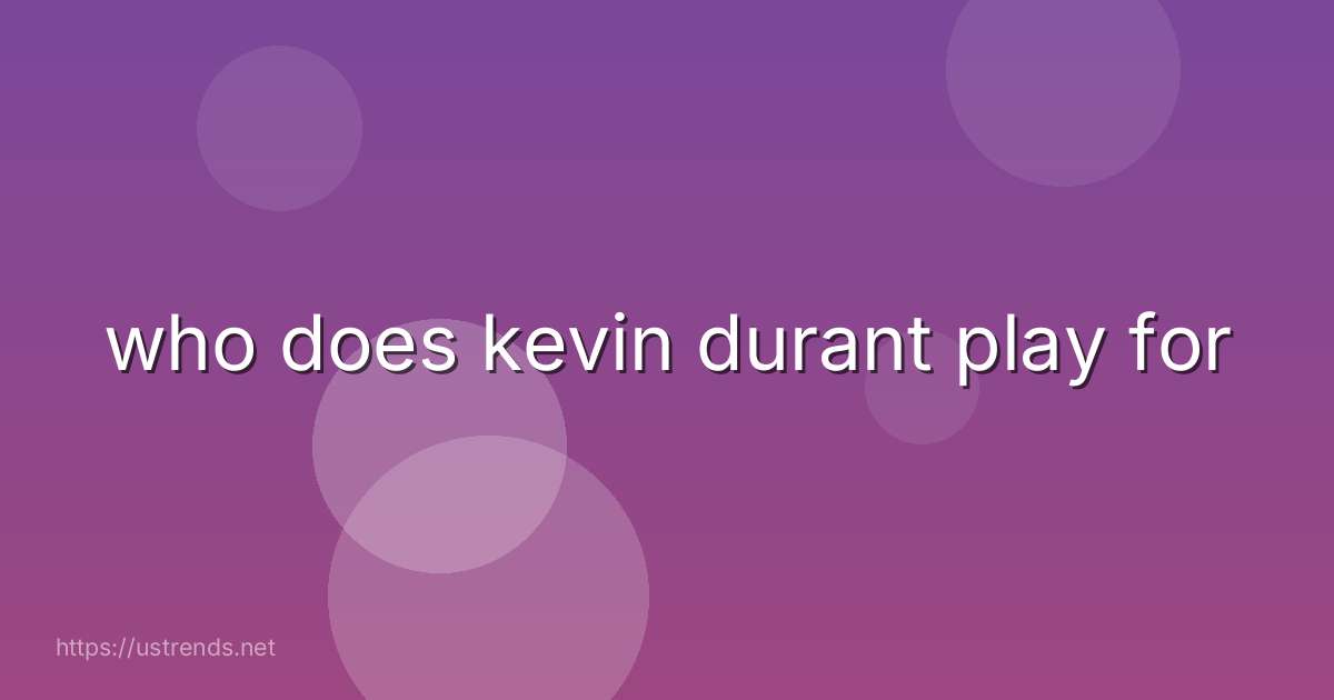 who does kevin durant play for