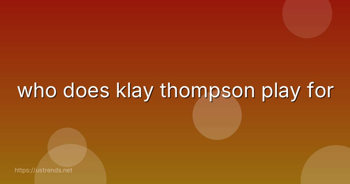 who does klay thompson play for