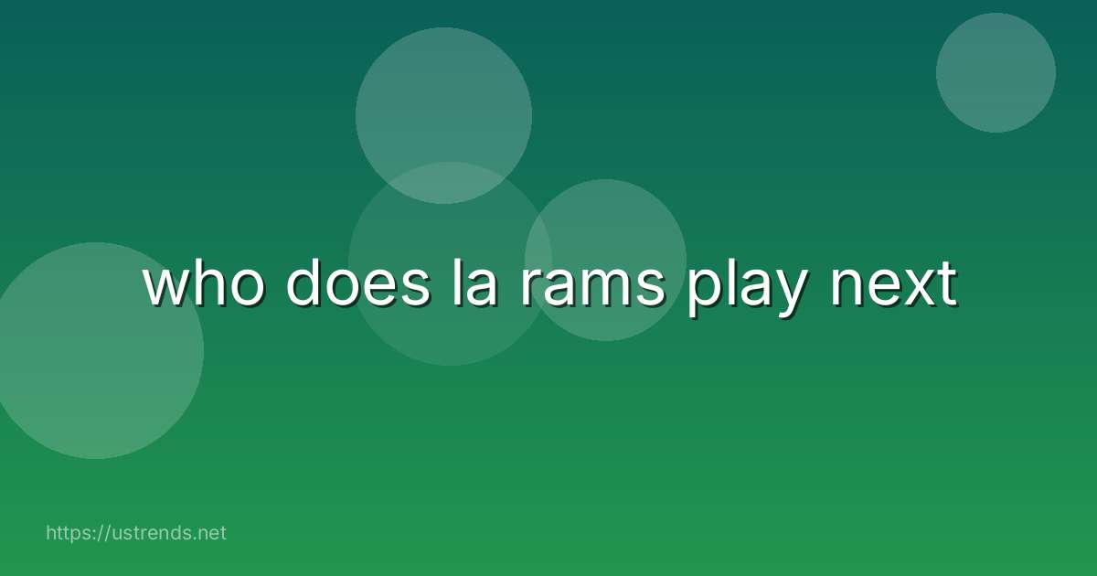 who does la rams play next