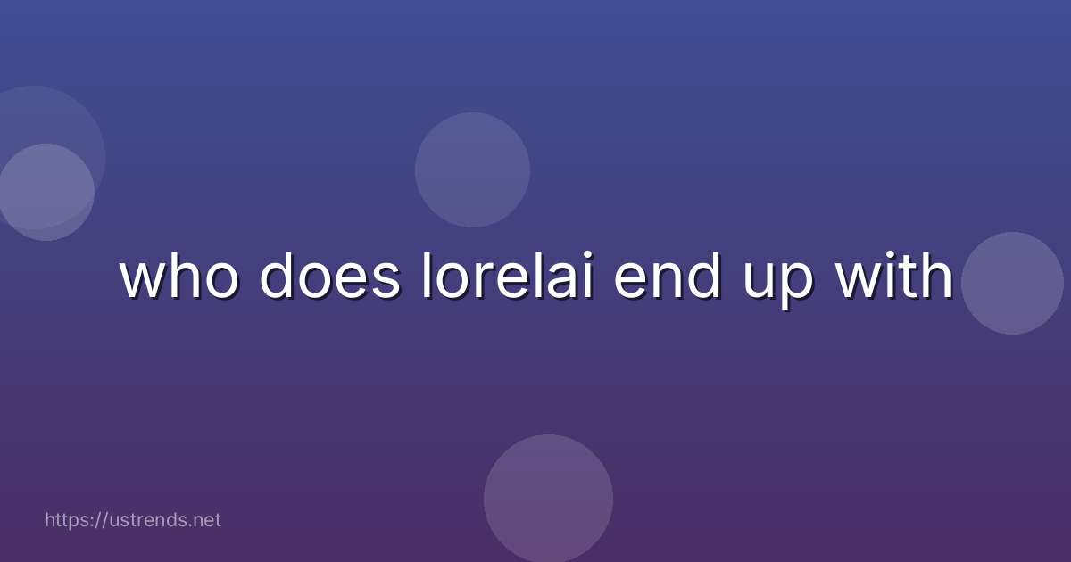 who does lorelai end up with