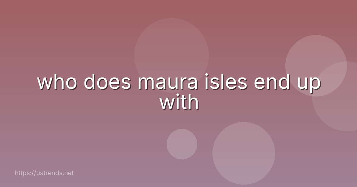 who does maura isles end up with