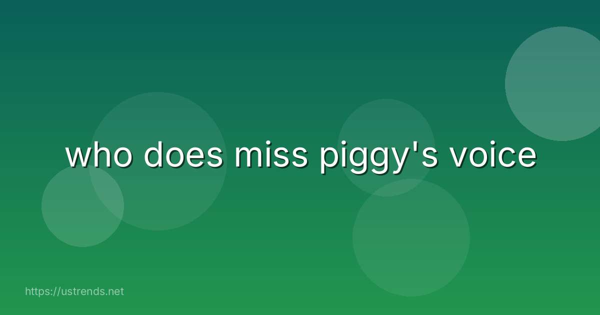 who does miss piggy's voice