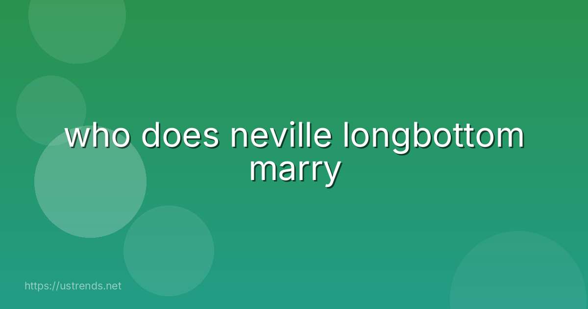 who does neville longbottom marry