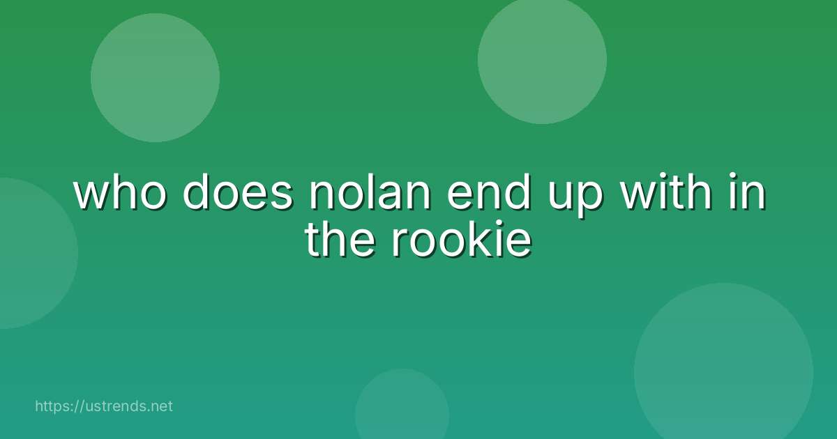 who does nolan end up with in the rookie