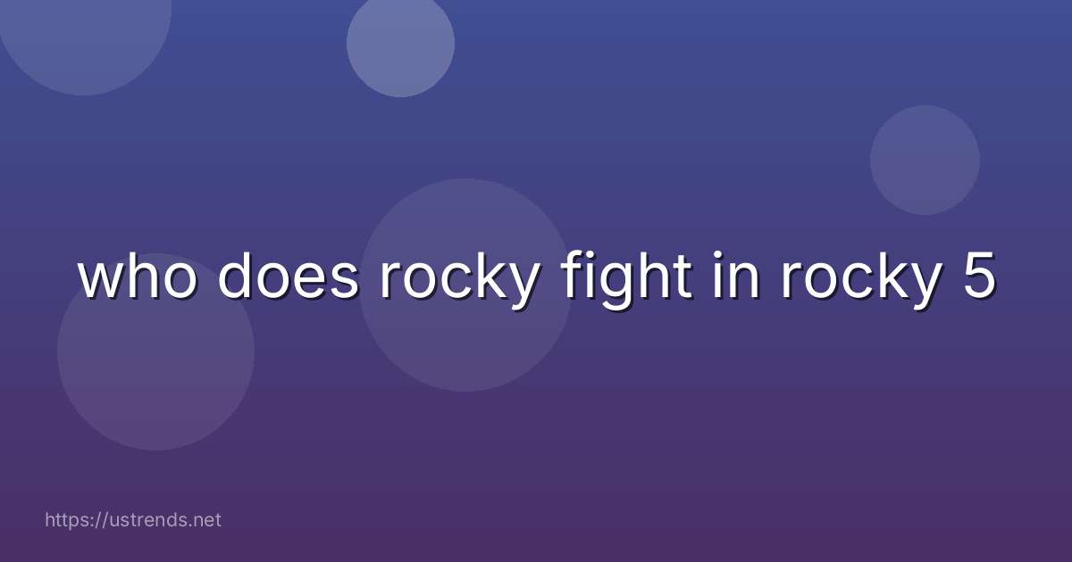 who does rocky fight in rocky 5