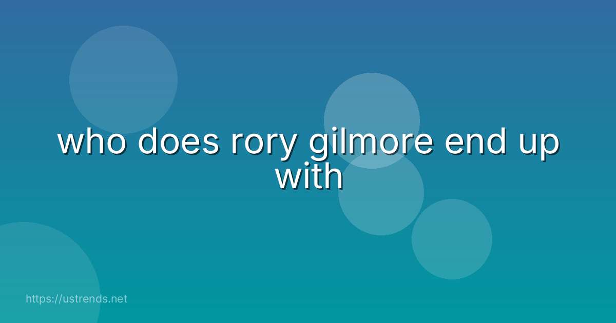 who does rory gilmore end up with