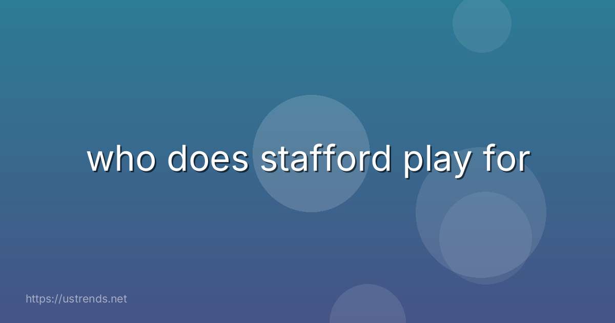 who does stafford play for