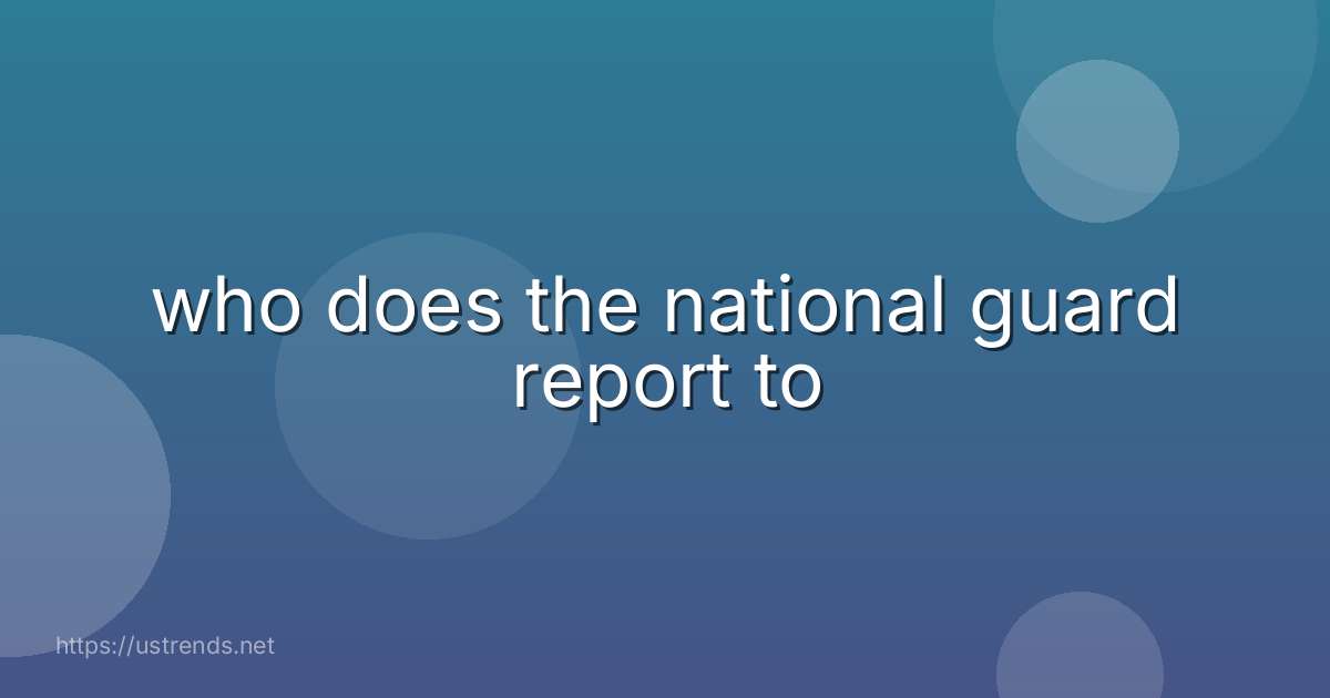 who does the national guard report to
