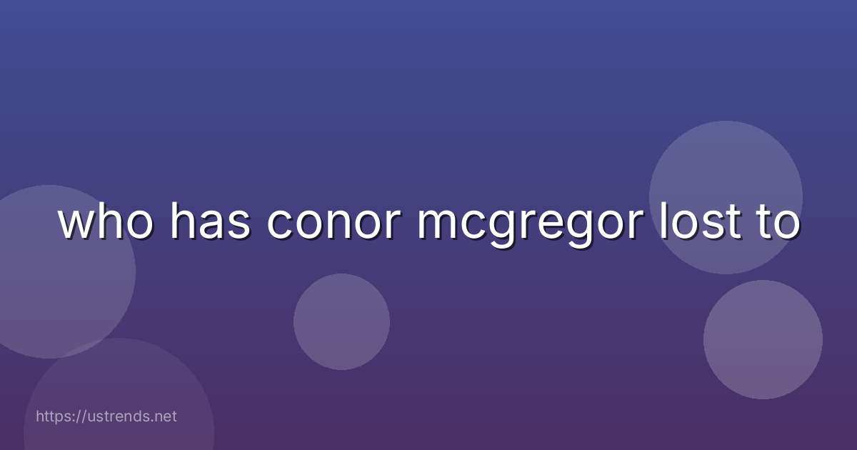 who has conor mcgregor lost to