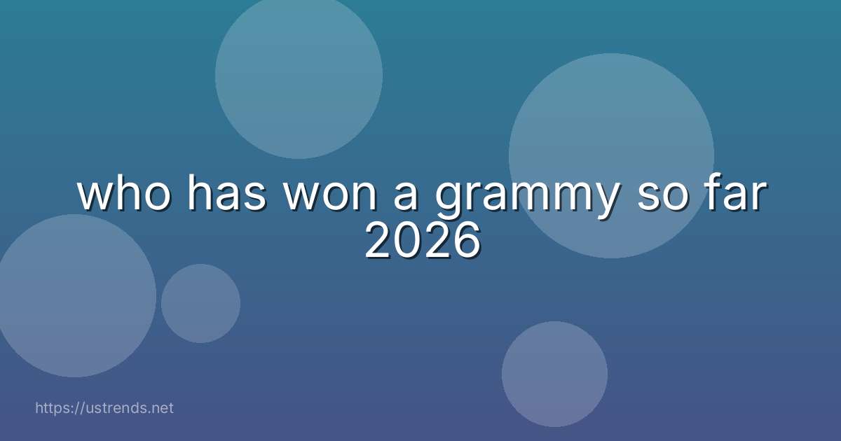 who has won a grammy so far 2026