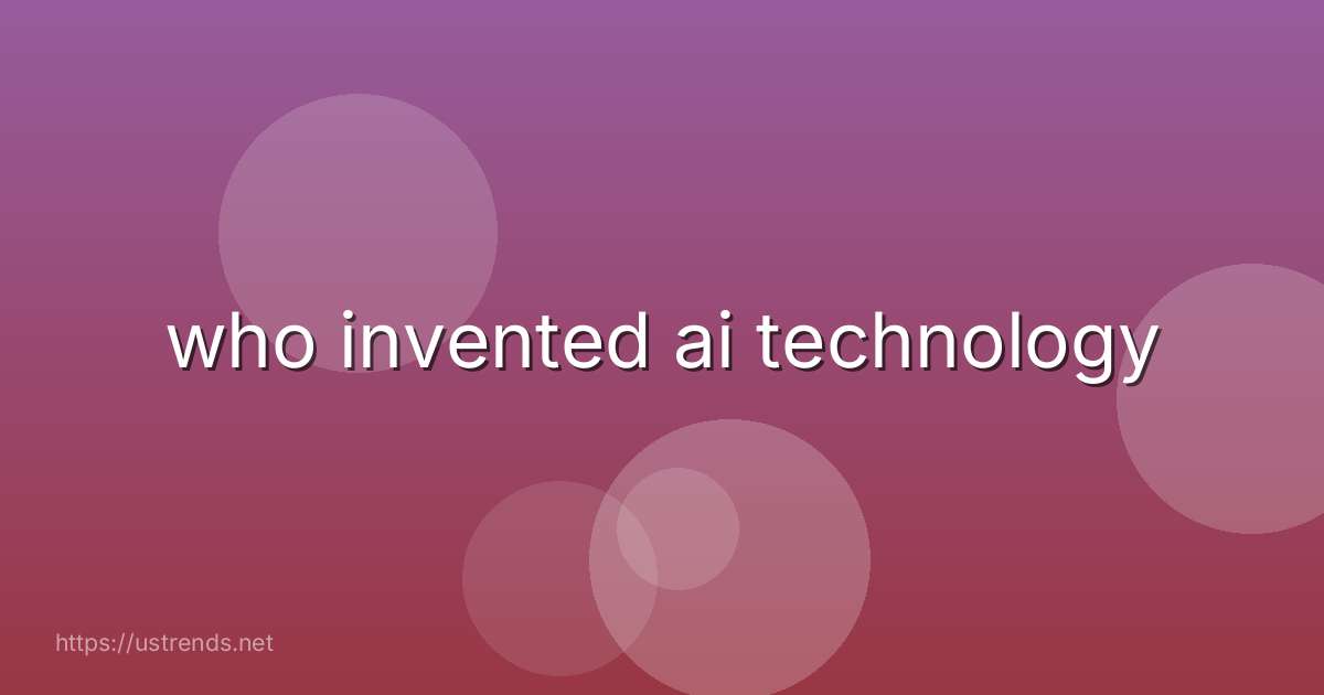 who invented ai technology