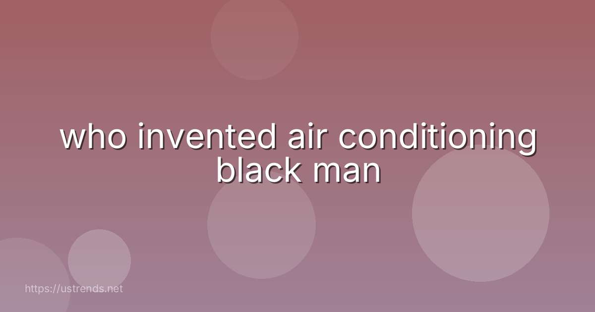 who invented air conditioning black man
