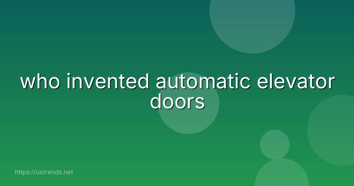 who invented automatic elevator doors