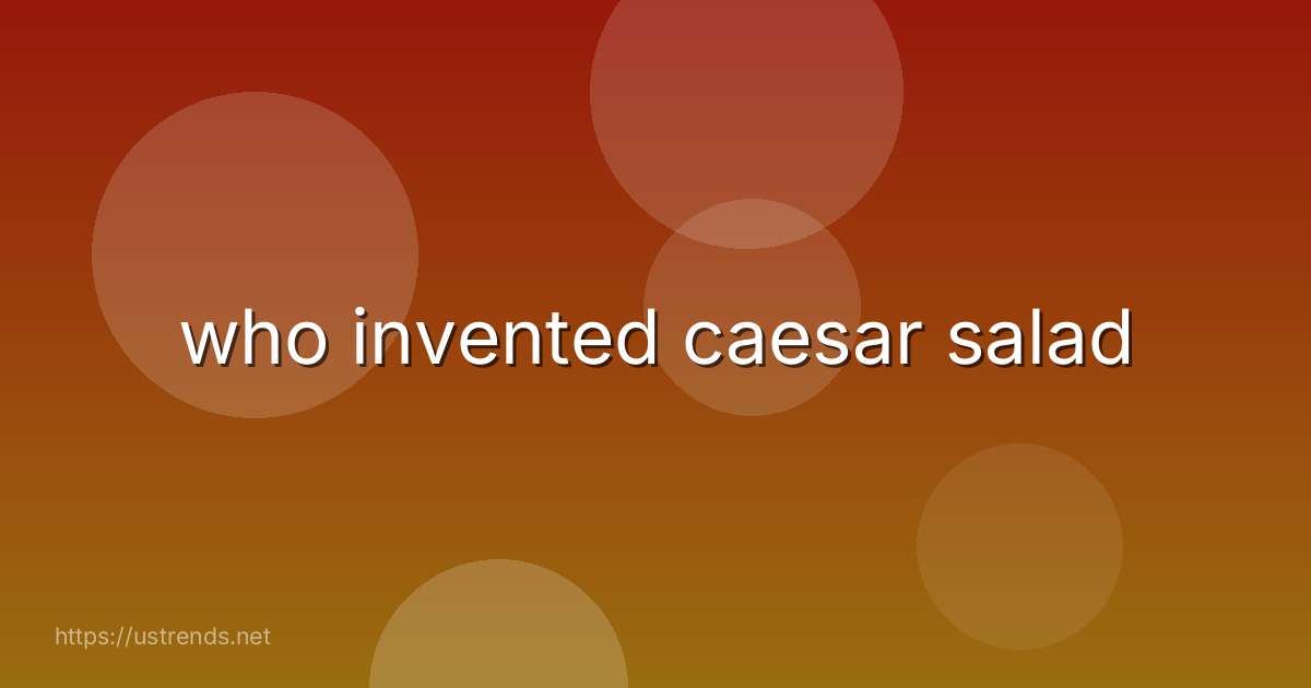 who invented caesar salad