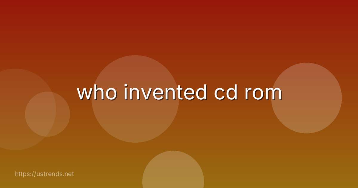 who invented cd rom