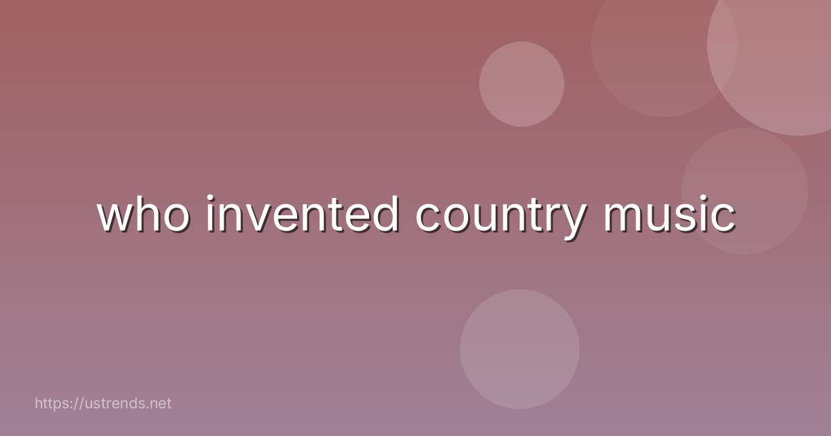 who invented country music