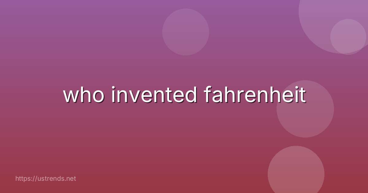 who invented fahrenheit
