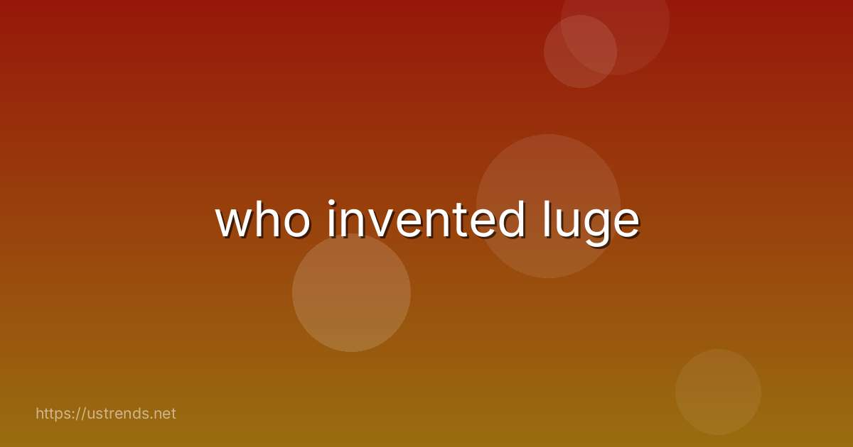 who invented luge