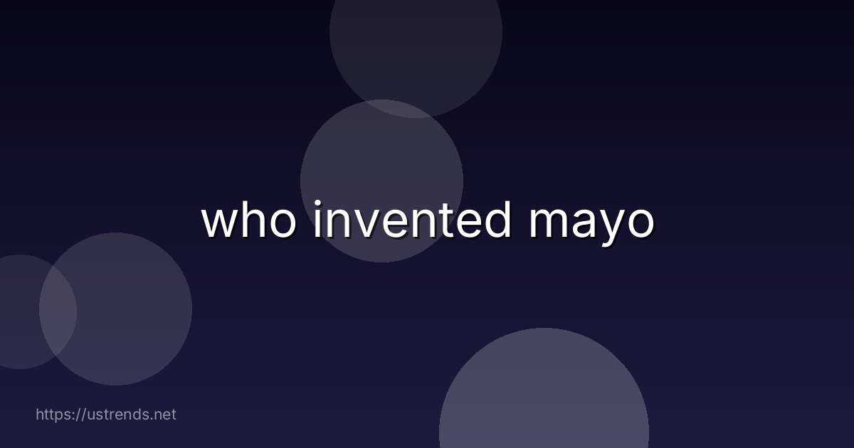 who invented mayo