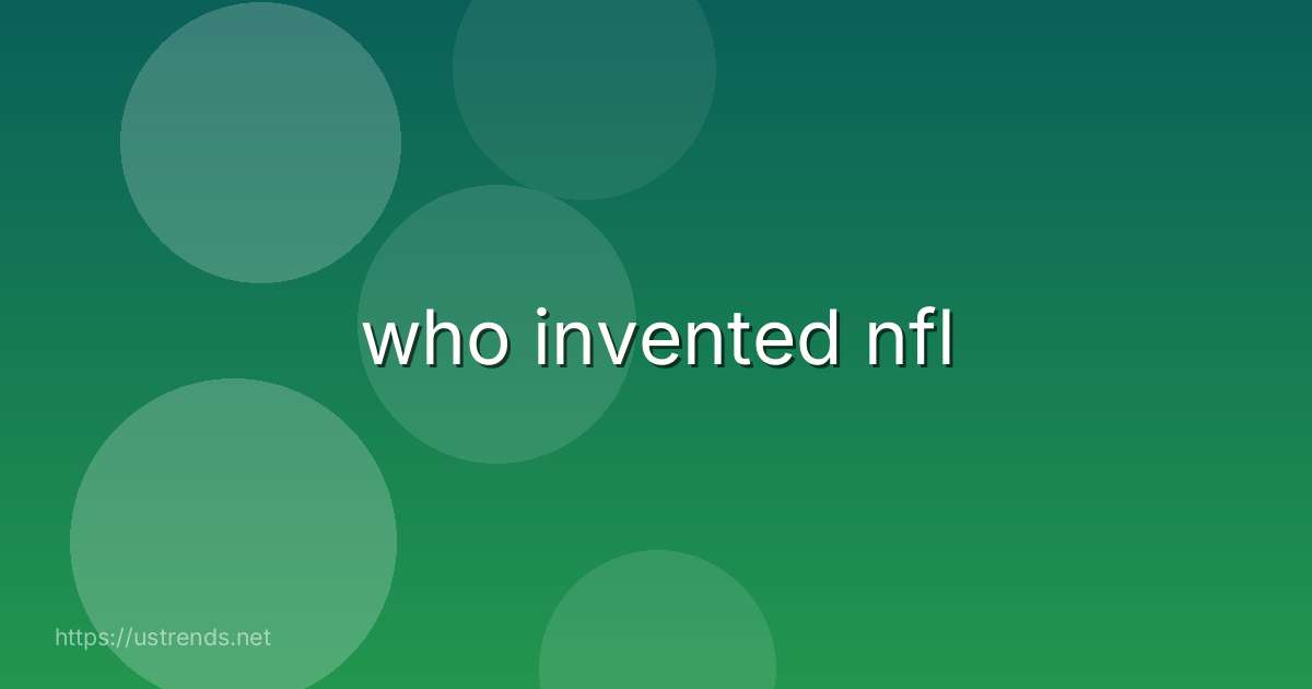 who invented nfl