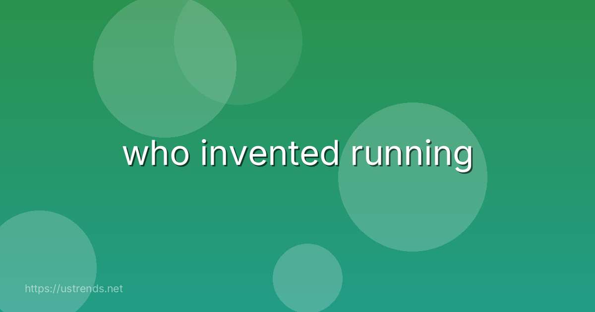 who invented running
