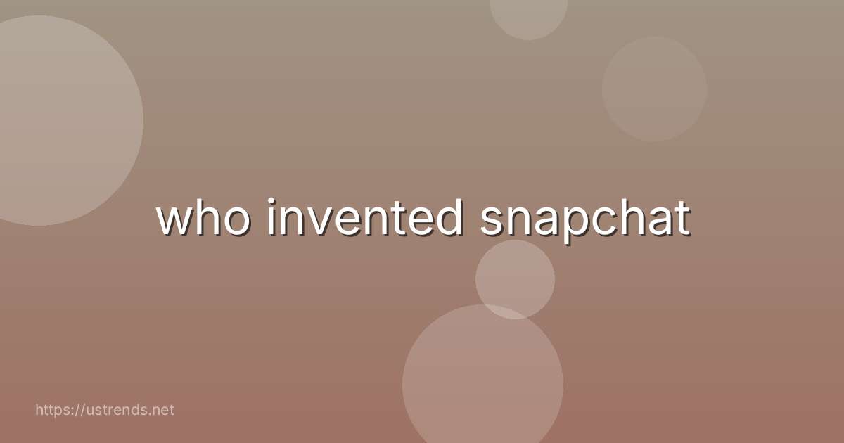 who invented snapchat