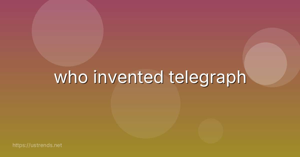 who invented telegraph
