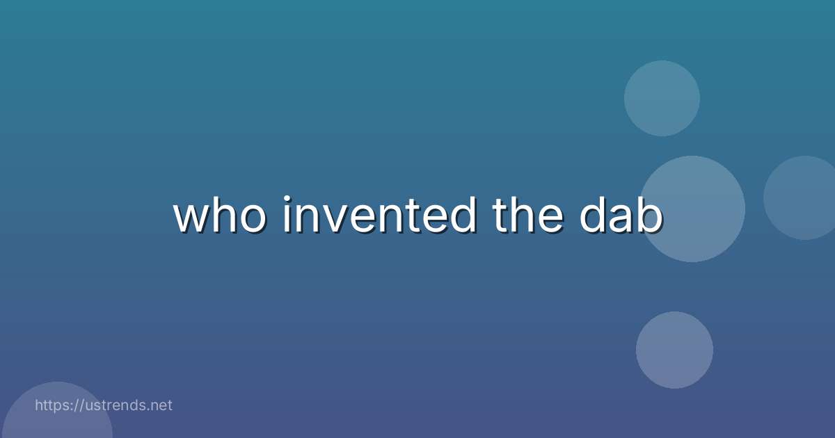 who invented the dab