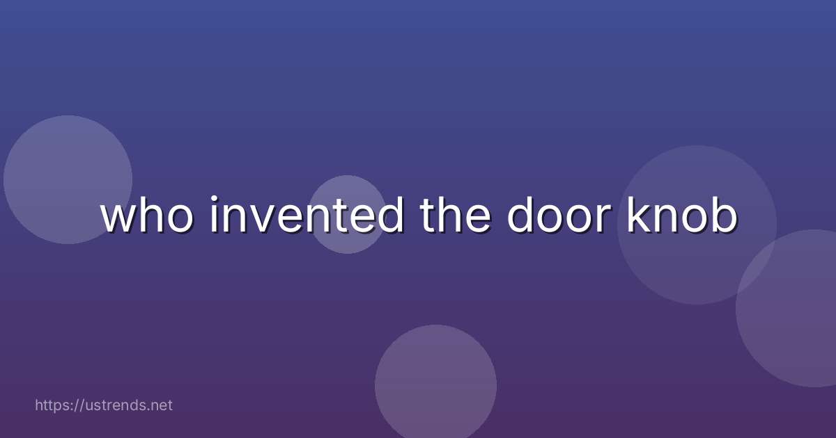 who invented the door knob