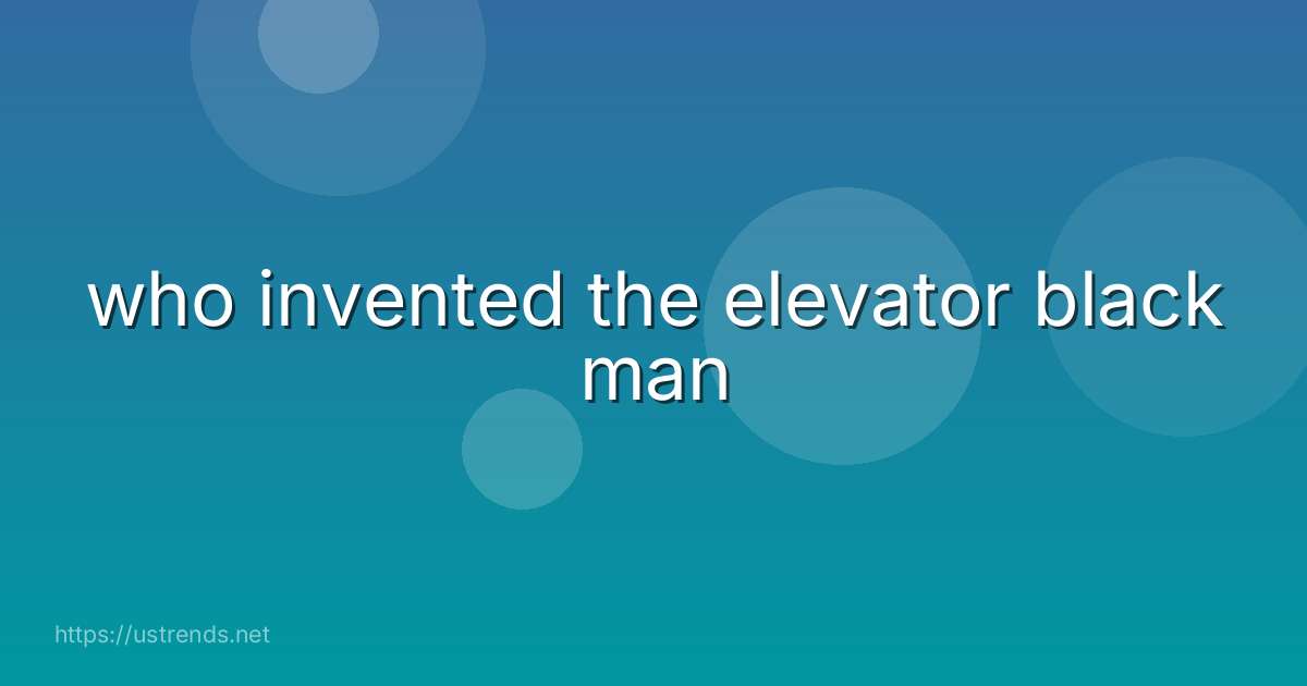 who invented the elevator black man