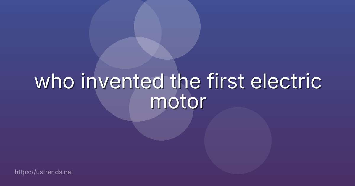 who invented the first electric motor