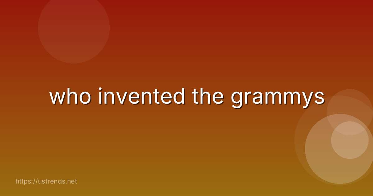 who invented the grammys