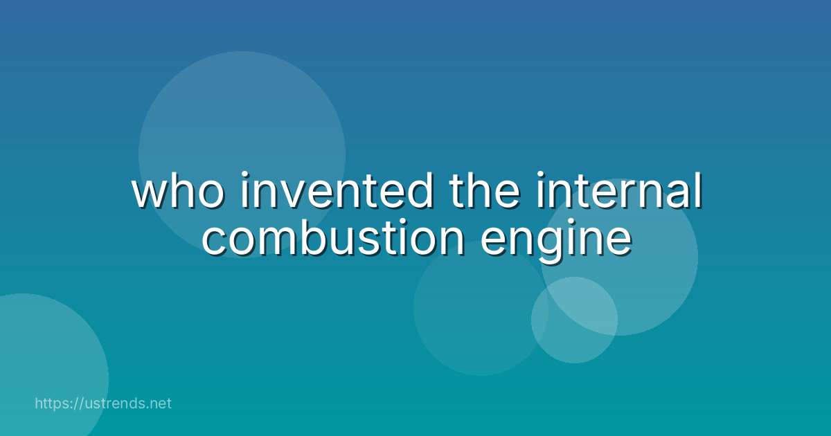 who invented the internal combustion engine
