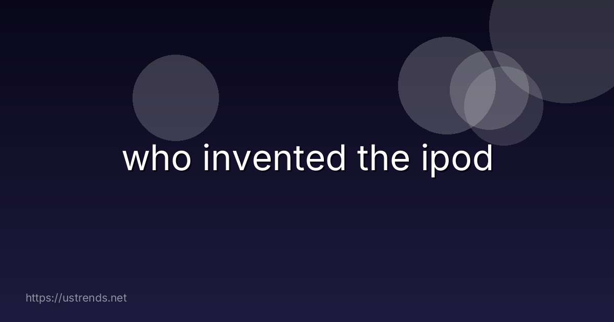 who invented the ipod