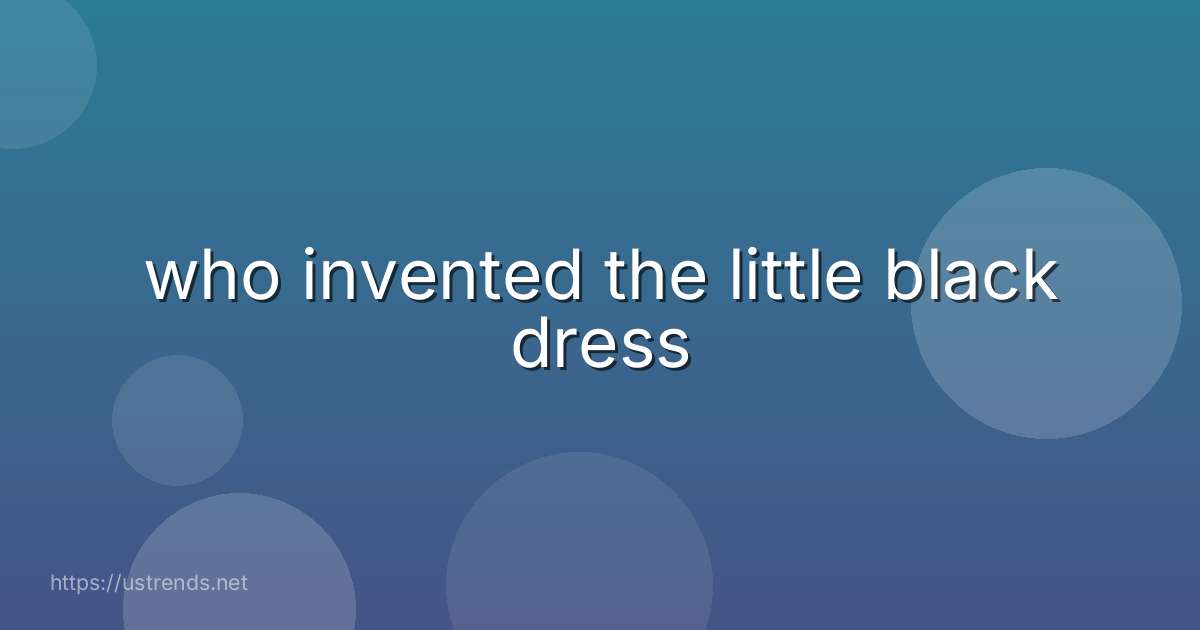 who invented the little black dress