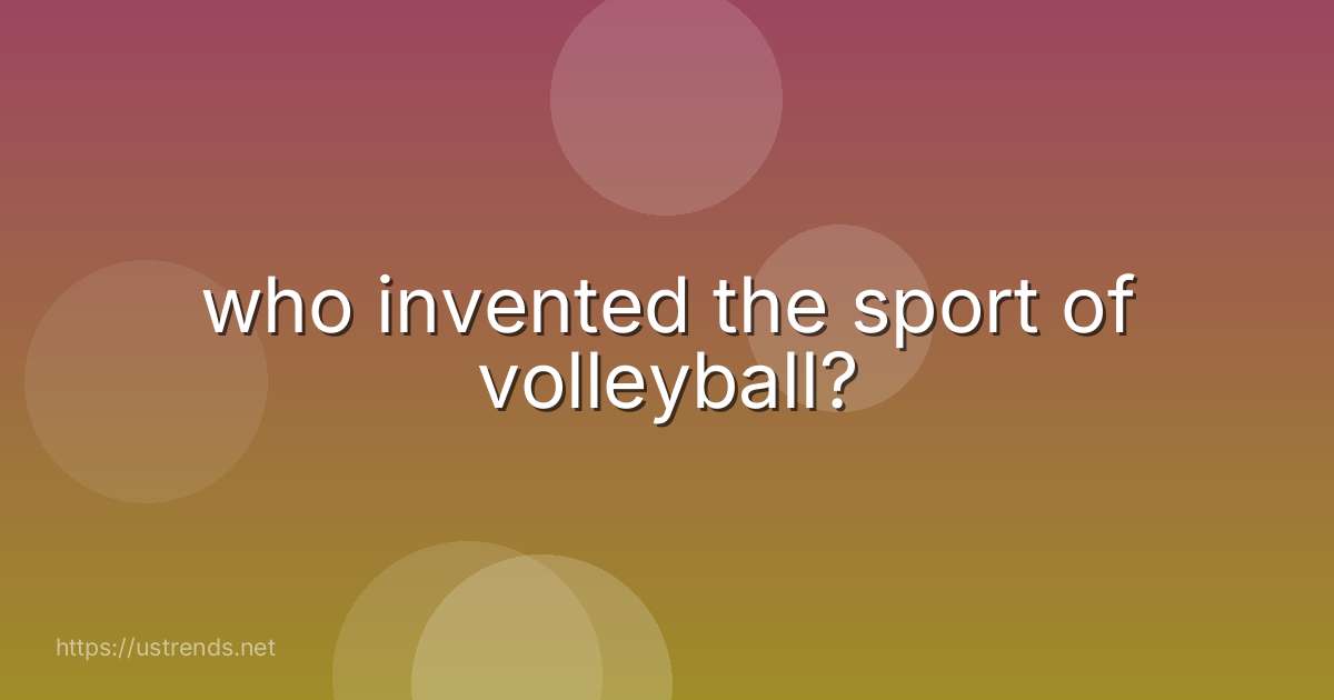 who invented the sport of volleyball?