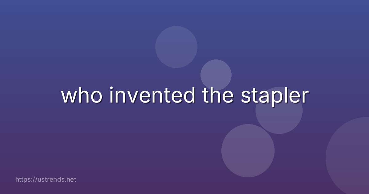 who invented the stapler