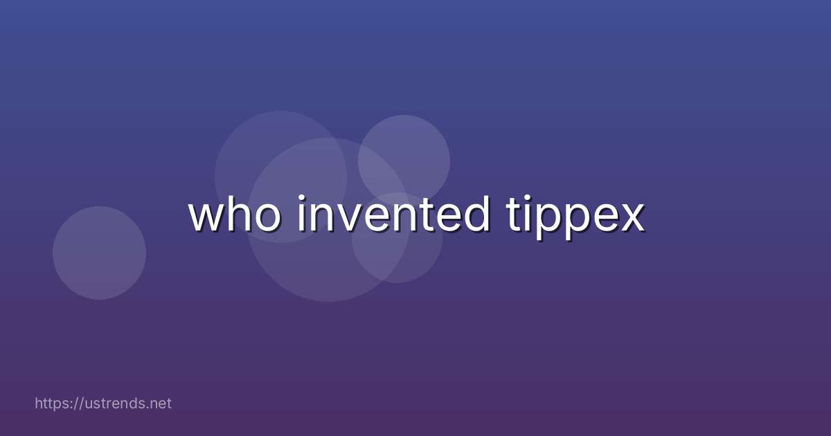 who invented tippex
